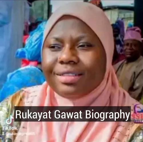 Rukayat Gawat Biography, Rukayat Gawat Age, Rukayat Gawat Date of Birth, Rukayat Gawat Burial, Rukayat Gawat Net Worth, Rukayat Gawat Husband, Rukayat Gawat Child, Rukayat Gawat Career