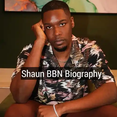 Shaun BBN Biography, Shaun BBNaija Biography, Shaun BBN Age, Shaun BBN Net Worth, Shaun BBN State of Origin, Shaun BBN Team, Shaun BBN Girlfriend, Shaun BBN Career