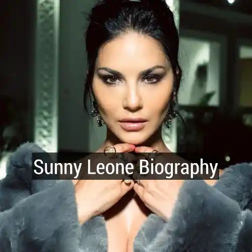 Sunny Leone Biography, Sunny Leon Real Name, Sunny Leone Age, Sunny Leone Net Worth, Sunny Leone Husband, Sunny Leone Child, Sunny Leone Career