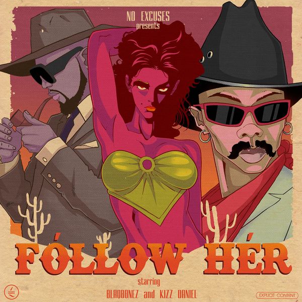 Blaqbonez – Follow Her Ft Kizz Daniel