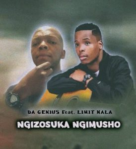 Da Genius – Ngizosuka Ngimusho Ft Limit Nala