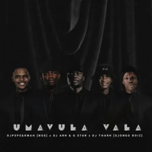 Dj Pepe – Umavula Vala ft Dj Arh, G Star & Dj Tharh