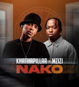 Khathapillar – Nako ft Mzizi