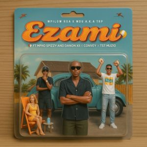 Mpilow RSA – Ezami (Original Mix) ft MDU aka TRP, T&T MuziQ, Mpho Spizzy, Danon xii & Convey Mpilow RSA – Ezami (Original Mix) ft MDU aka TRP, T&T MuziQ, Mpho Spizzy, Danon xii & Convey