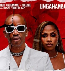 Theo Kgosinkwe – Ungahamba ft Bassie, MOREKI & Quinton Deep Theo Kgosinkwe – Ungahamba ft Bassie, MOREKI & Quinton Deep