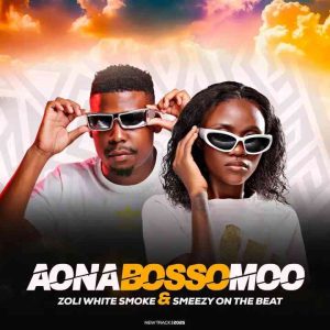 Zoli White Smoke – Aona Bosso Moo ft SmeezyOn The Beat & Ck The Dj Zoli White Smoke – Aona Bosso Moo ft SmeezyOn The Beat & Ck The Dj